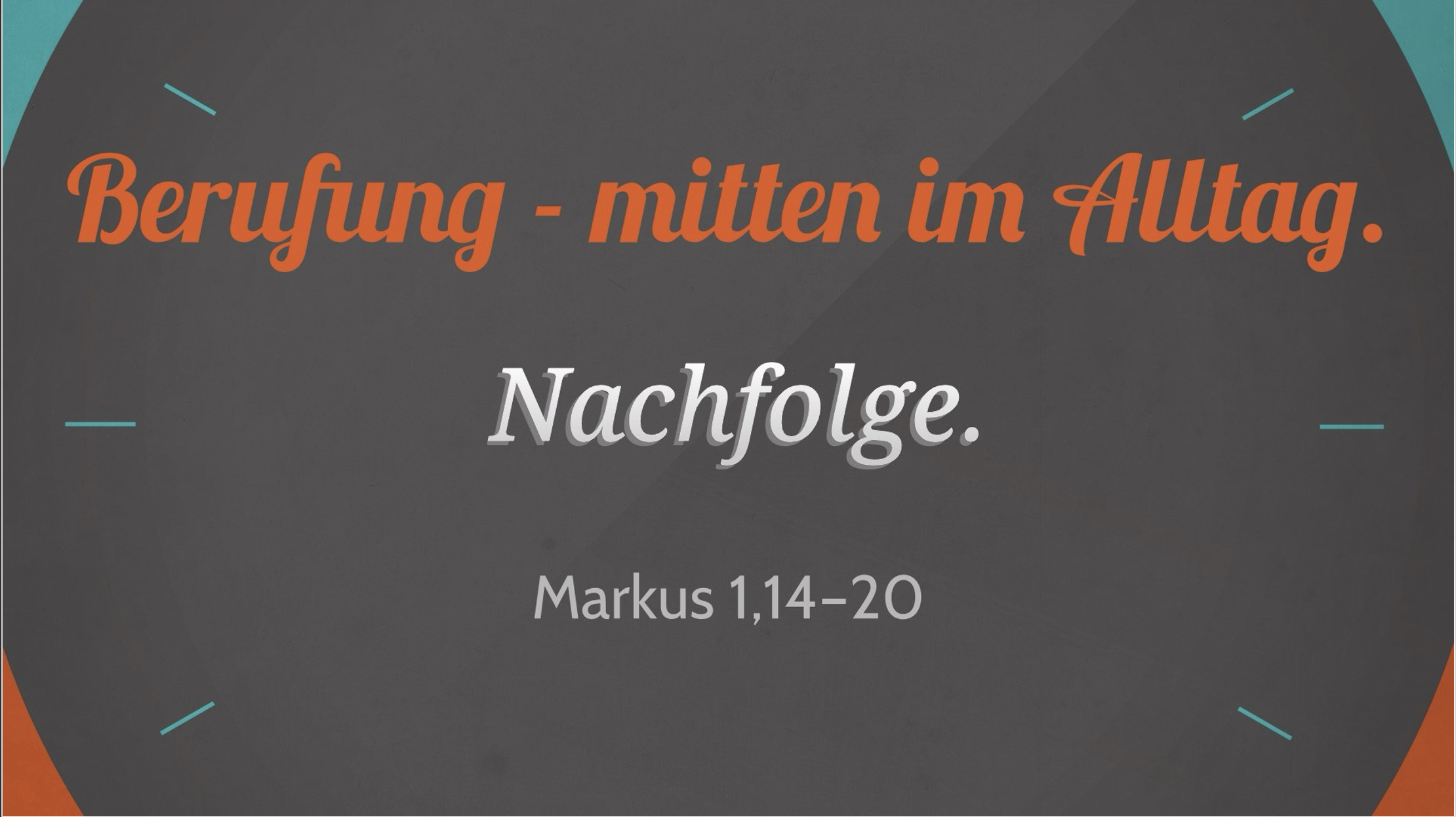 Berufung – mitten im Alltag